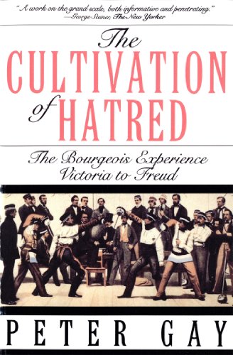 The Cultivation of Hatred: The Bourgeois Experience: Victoria to Freud (English Edition)