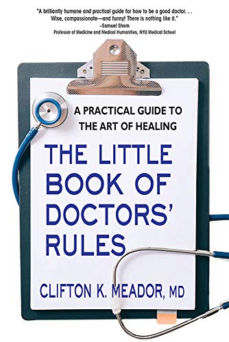 The Little Book of Doctors' Rules: A Practical Guide to the Art of Healing