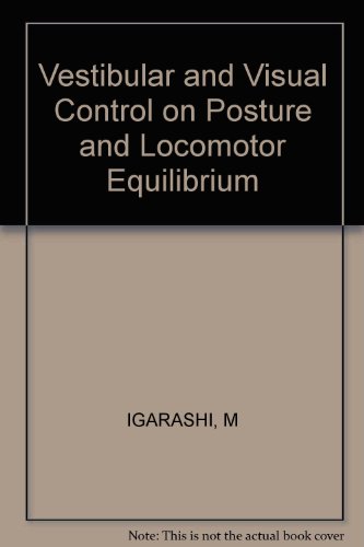 Vestibular and Visual Control on Posture and Locomotor Equilibrium: 7th International Symposium of the International Society of Posturography, Houston, Texas, November/December 1983.