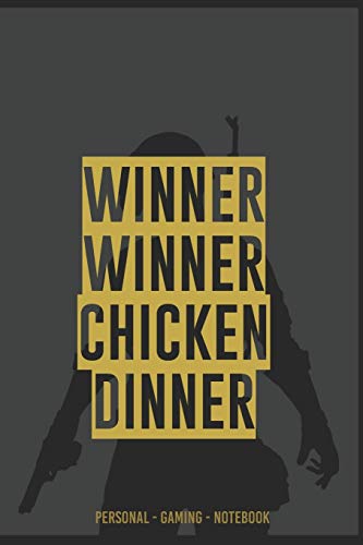 WINNER WINNER CHICKEN DINNER PERSONAL GAMING Notebook: SIEGER SIEGER HÜHNCHEN ABENDESSEN PERSÖNLICHES GAMER Notizbuch: 1