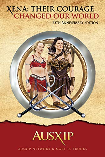 Xena: Their Courage Changed Our World (English Edition)