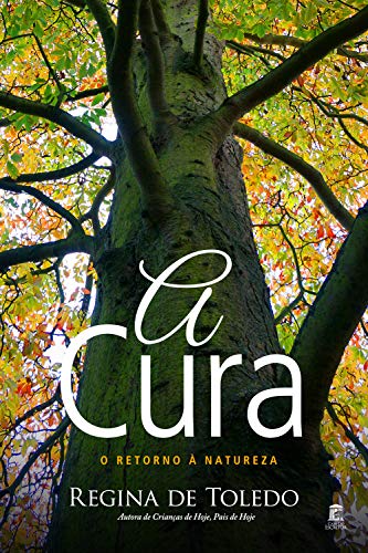A Cura - O Retorno à Natureza (Portuguese Edition)