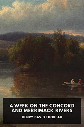 A Week on the Concord and Merrimack Rivers annotated (English Edition)