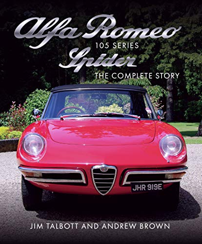 Alfa Romeo 105 Series Spider: The Complete Story (Crowood Autoclassics) (English Edition)