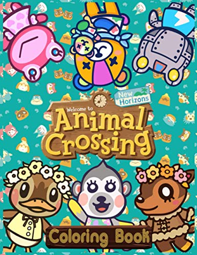 Animal Crossing New Horizons Coloring Book: A Lot Of Incredible Illustrations Of Animal Crossing Cute Characters Are Doing Funny Activities. Great Gifts For Kids & Teens, Animal Crossing Fan