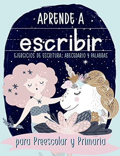 Aprende a escribir: Ejercicios de escritura: Abecedario y palabras: para Preescolar y Primaria: Cuaderno de actividades para practicar la escritura ... niños y niñas de preescolar (de 3 a 5 años)