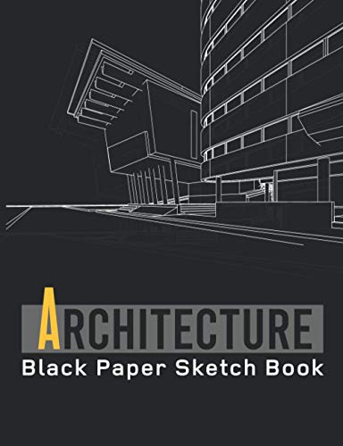 Architecture Black Paper Sketch Book V2: Unlined & dotted Black Pages for Drawing, Writing, Doodling or Sketching With Gel, Metallic, Sharpies or Neon ... Decorator, artists students, Intern...