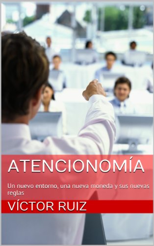 Atencionomía: Un nuevo entorno, una nueva moneda y sus nuevas reglas