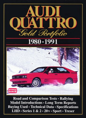 Audi Quattro Gold Portfolio 1980-91: A Collection of Articles Covering Road and Comparison Tests, Rally Cars and Buying Secondhand. Models: LHD, ... Quattro, 20-V and S2 Quattro (Road Test Audi)