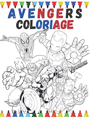 AVENGERS COLORIAGE: Livre De Coloriage: Livre De Coloriage Marvel Avengers Spécial Pour Les Fans
