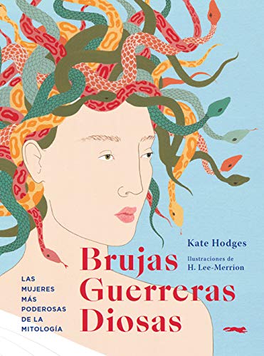 Brujas, guerreras, diosas: Las mujeres más poderosas de la mitología