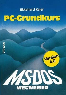 By Ekkehard Kaier, . MS-DOS-Wegweiser Grundkurs: fÃ¼r IBM PC und Kompatible unter MS-DOS bis Version 4.0 Paperback - January 1989