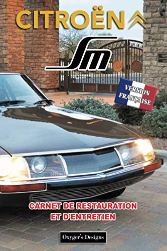 CITROËN SM: CARNET DE RESTAURATION ET D’ENTRETIEN (French cars Maintenance and Restoration books)