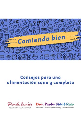 Comiendo bien: Consejos para una alimentación sana y completa (MI Pediatra en Casa)