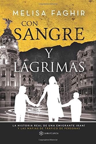 Con sangre y lágrimas: La historia real de una emigrante iraní y las mafias de tráfico de personas