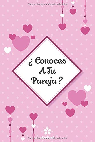 ¿ Conoces A Tu Pareja ?: Prueba original para ella y para él