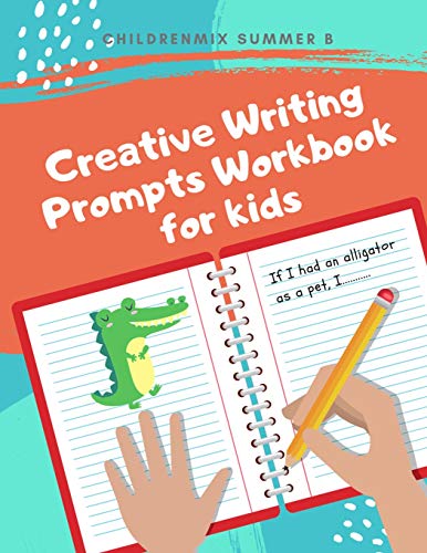 Creative Writing Prompts Workbook For Kids: Practice writing fiction and journal prompts book for children grade 1,2,3,4. It is the most useful ... English story creation with helpful guided.