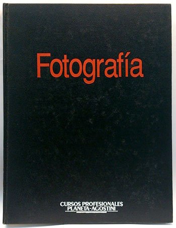 Curso de fotografía [Fascículos]volumen 1