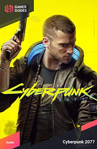 Cyberpunk 2077 - Guide and Walkthrough (English Edition)