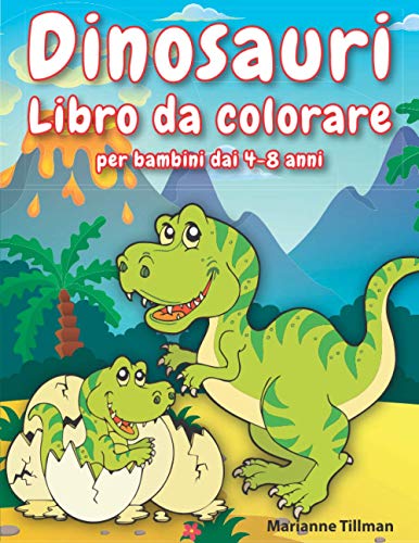 Dinosauri Libro da Colorare per Bambini dai 4-8 anni: Libro di Attività da Colorare per Ragazzi e Ragazze con Disegni Realistici, Labirinti e Giochi di Dadi (Colorando si impara!)