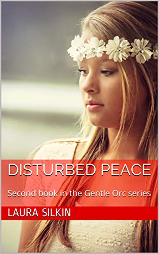 Disturbed Peace: Second book in the Gentle Orc series (English Edition)