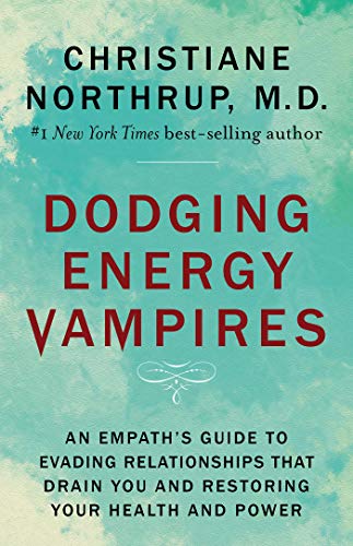 Dodging Energy Vampires: An Empath's Guide to Evading Relationships That Drain You and Restoring Your Health and Power (English Edition)