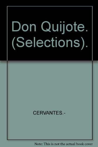 Don Quijote. (Selections). [Tapa blanda] by CERVANTES.-