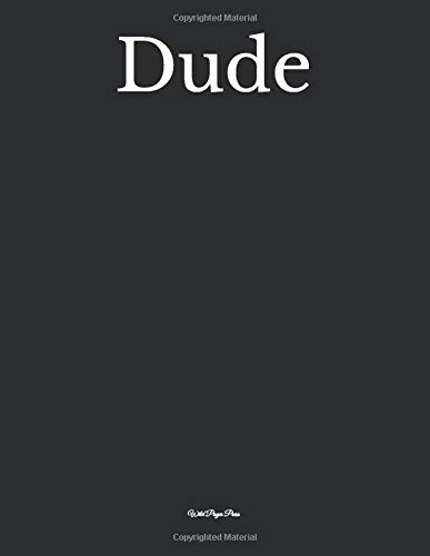 Dude: Large Size Notebook - 8.5"x11" - 150 Ruled Pages - Glossy Softcover –