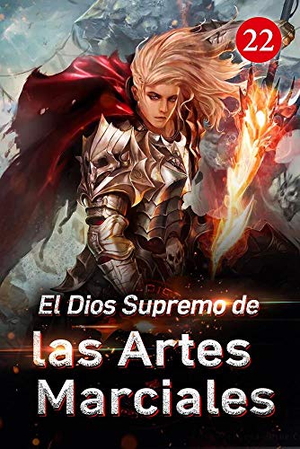 El Dios Supremo de las Artes Marciales 22: Poder de dos habilidades inteligentes