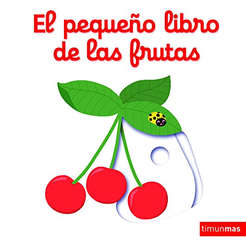 El pequeño libro de las frutas (Libros con solapas y lengüetas)