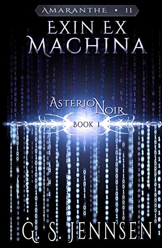 Exin Ex Machina: Asterion Noir Book 1 (Amaranthe)