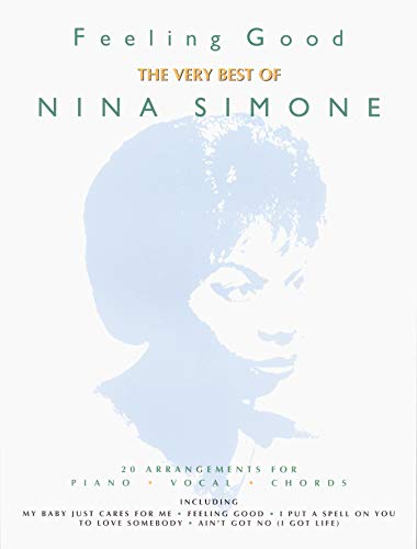 Feeling Good: The Best Of Nina Simone: (Piano/vocal/guitar) (Pvg)