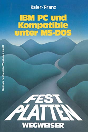 Festplatten-Wegweiser: Fur IBM PC Und Kompatible Unter MS-DOS