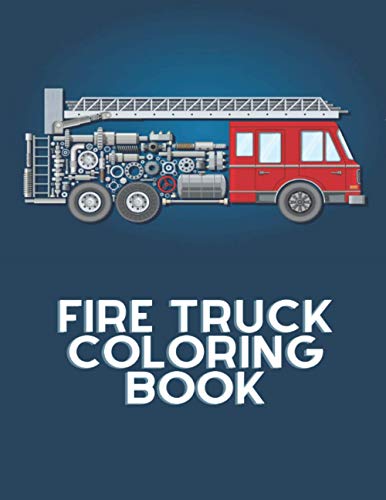 Fire Truck Coloring Book: for Kids of all Ages.(Fire Truck Gifts for Boys,Girls)