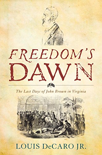 Freedom's Dawn: The Last Days of John Brown in Virginia (English Edition)