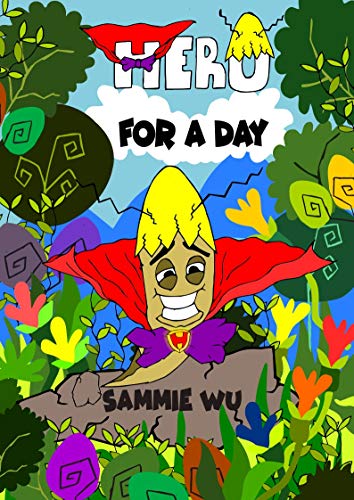 Hero For A Day: A Bedtime Story Picture Book for Kids Ages 3-5 years and above: A fun read aloud tale for children with a good moral lesson about never giving up. (English Edition)