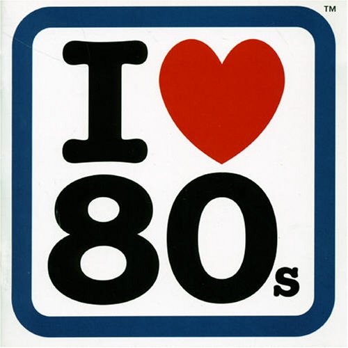 I Love 80's