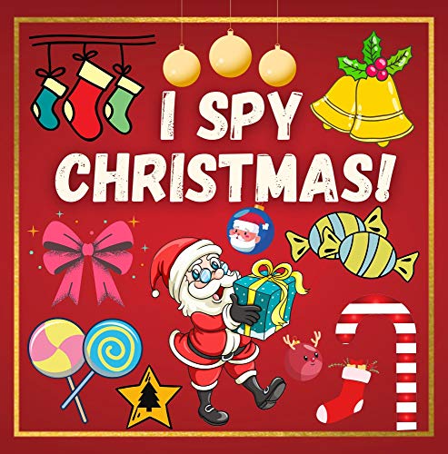 I Spy Christmas!: Fun Preschool Educational Guessing Game for Kids 2-5 Year Olds (Gift Christmas Books) (English Edition)