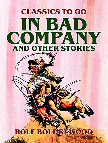 In Bad Company, and other stories (Classics To Go) (English Edition)