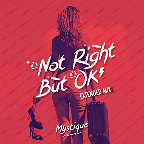 It's Not Right But It's Okay (Extended Mix)