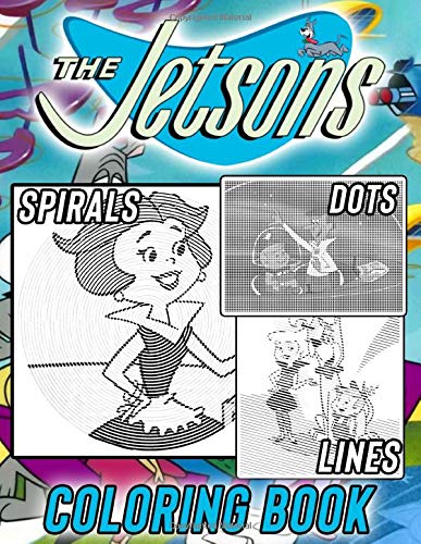 Jetsons Dots Lines Spirals Coloring Book: Relaxation Adults Activity Color Puzzle Books Unofficial Unique Edition