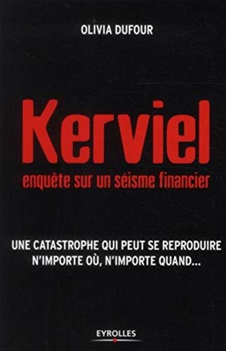 Kerviel : enquete sur un seisme financier. une catastrophe qui peut se reproduir