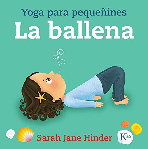 La ballena: Yoga para pequeñines (Infantil)