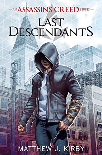 Last Descendants: An Assassin's Creed Novel Series: 1