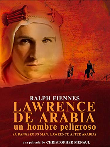 Lawrence de arabia: un hombre peligroso