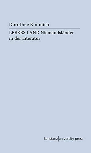 Leeres Land: Niemandsländer in der Literatur (German Edition)