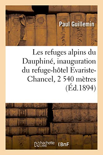 Les refuges alpins du Dauphiné, inauguration du refuge-hôtel Evariste-Chancel, 2 540 mètres (Histoire)