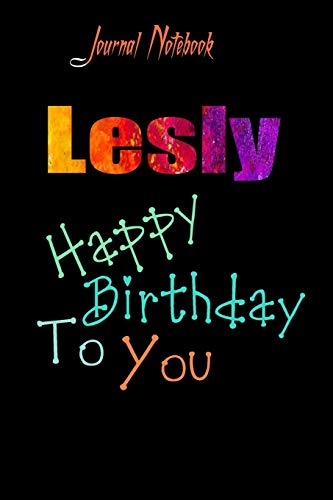 Lesly: Happy Birthday To you Sheet 9x6 Inches 120 Pages with bleed - A Great Happy birthday Gift