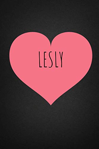 Lesly: Personalised Valentine Journal Notebook for Girls Named Lesly. (Custom Name Journal,Blank Journal,Personalised Notebook,Writein Notebook) Large Blank Lined Journal of Size 6x9 110 Pages