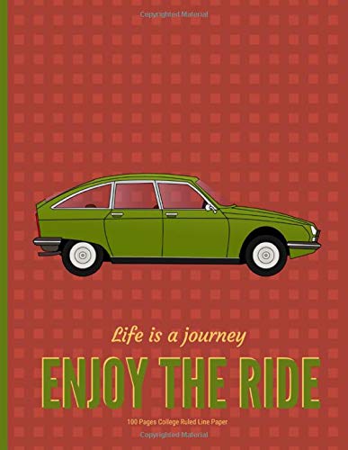 Life is a journey: Enjoy the ride: College Ruled Line • Classic Car Lovers • 8.5" x 11" (21.59 x 27.94 cm)